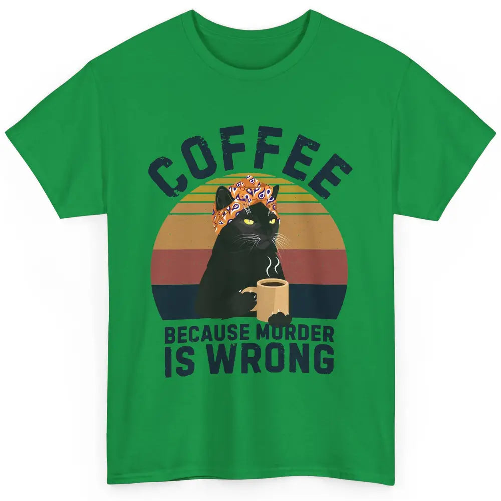 Vintage Cat Mom Coffee Because Murder Is Wrong Funny Cat Mom Classic Unisex T-Shirt