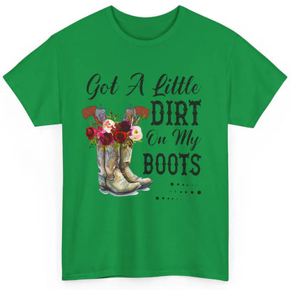 Cowgirl Got A Little Dirt On My Boots Western Country Girl Classic Unisex T-Shirt