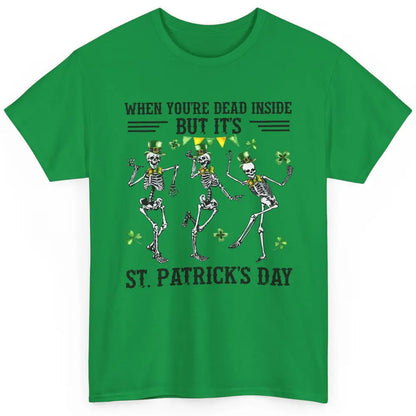 Dancing Skeletons Dead Inside But Its St Patricks Day Irish Classic Unisex T-Shirt