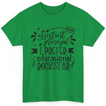 Funny Assistant Principal I Prefer Educational Rockstar Gift Classic Unisex T-Shirt