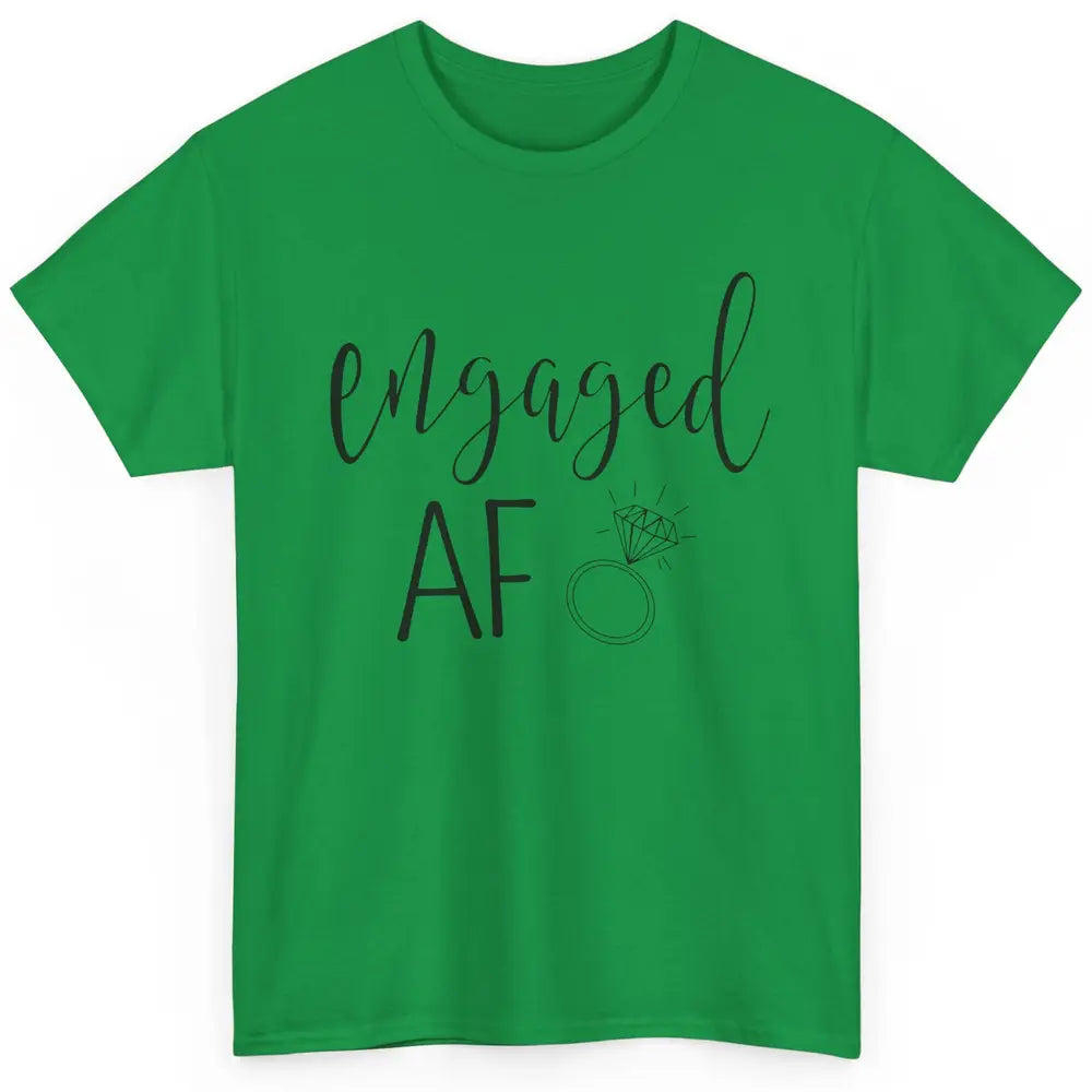 Engaged AF Bride To Be Wedding Ring Future Mrs. Bachelorette Classic Unisex T-Shirt