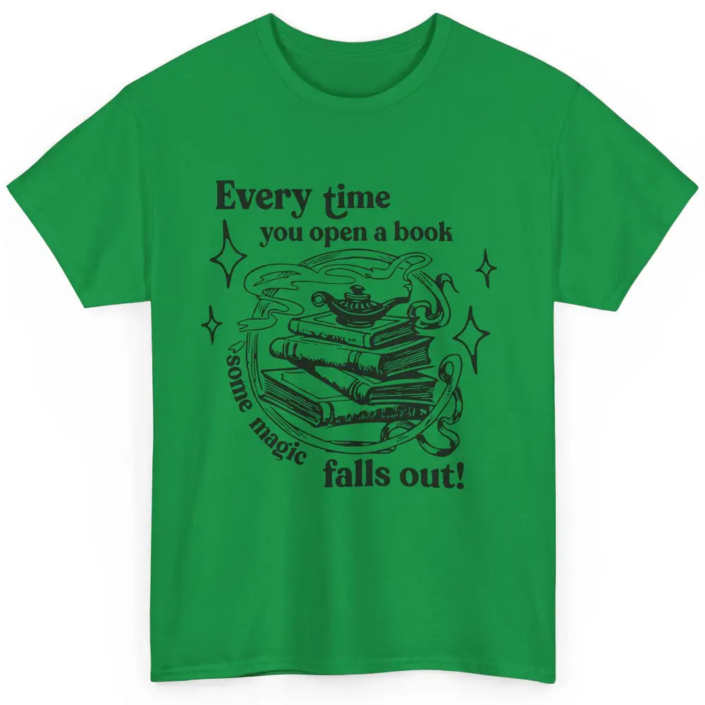 Every Time You Open A Book Some Magic Falls Out Book Magic Classic Unisex T-Shirt