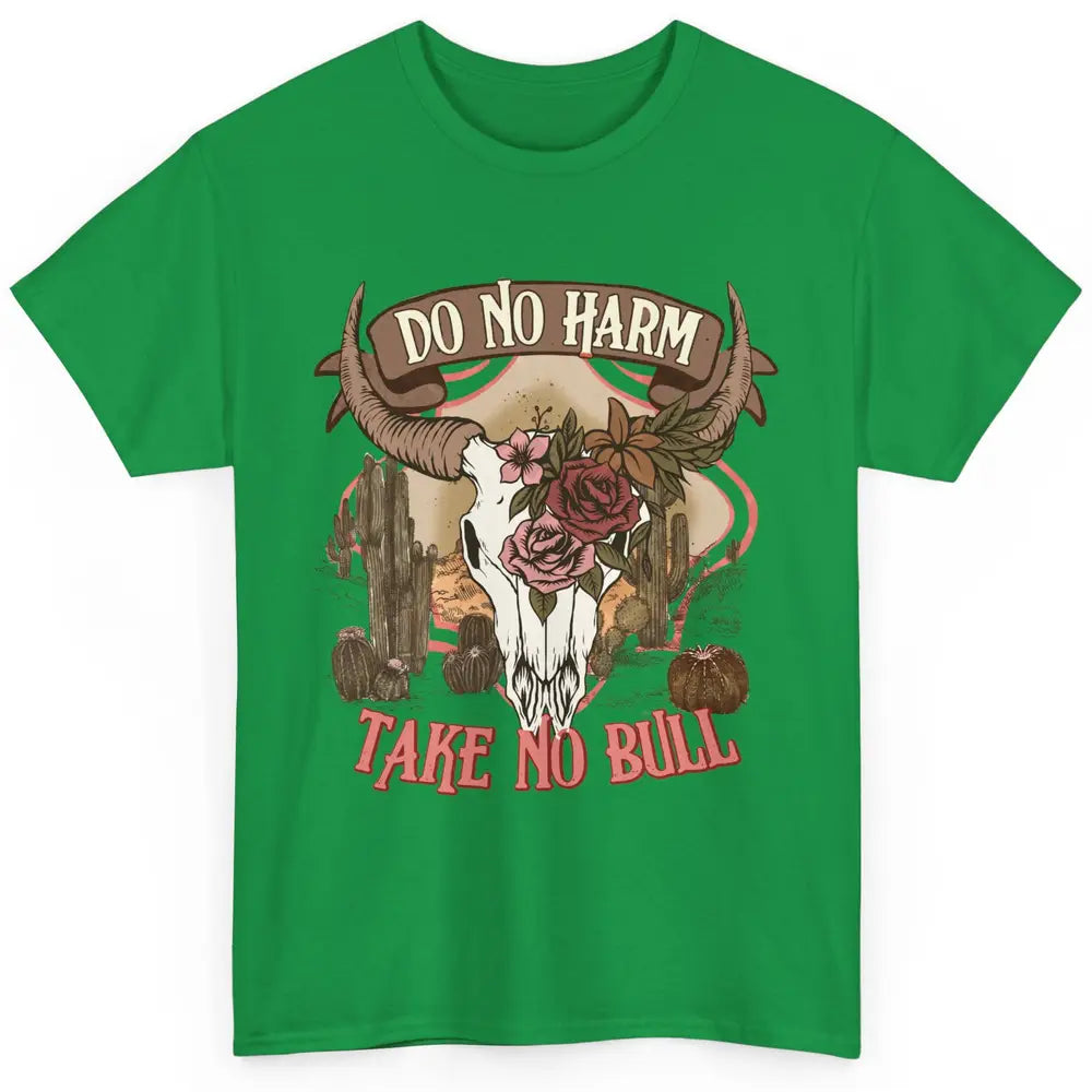 Floral Desert Bull Skull Do No Harm Take No Bull Western Classic Unisex T-Shirt