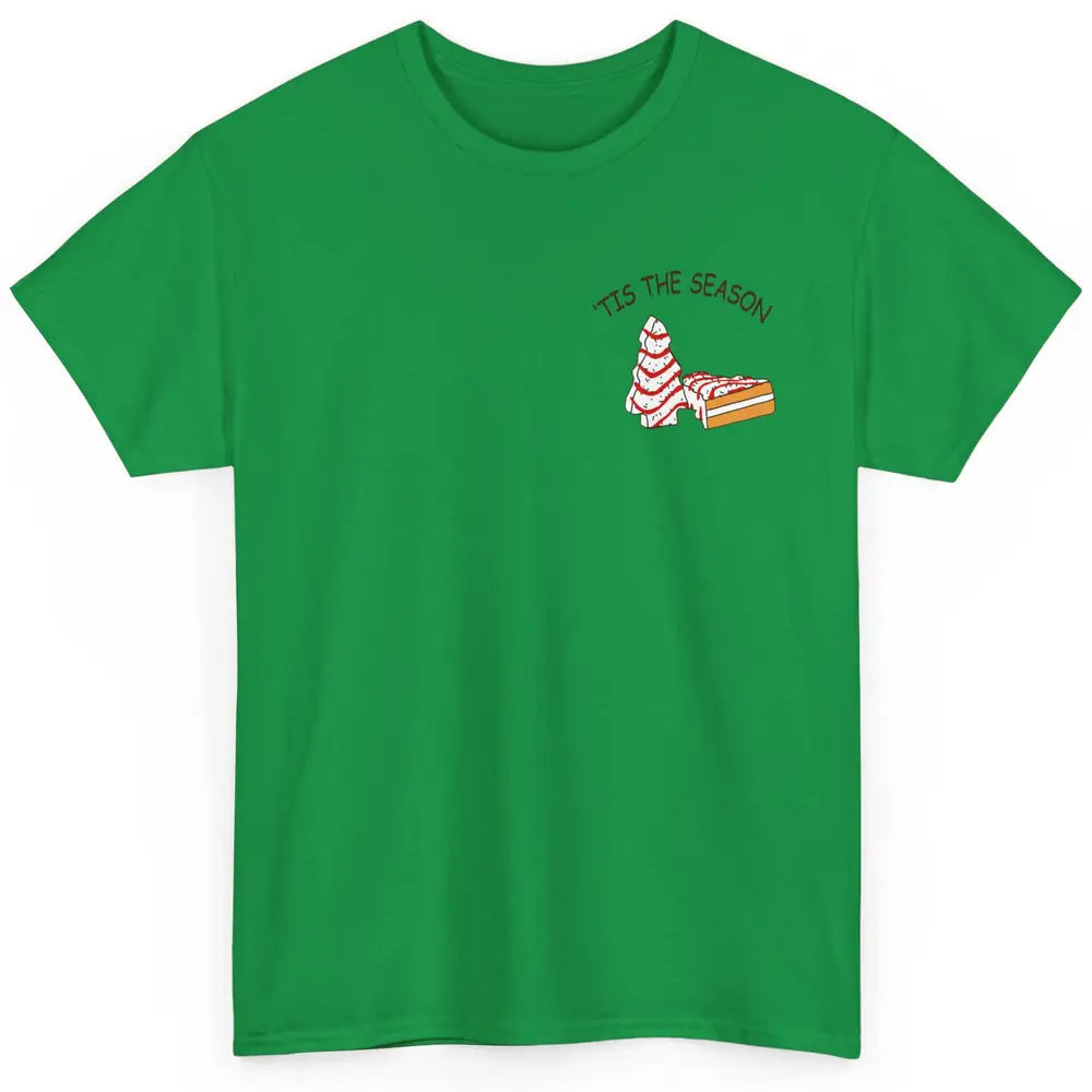 Funny Christmas Tree Tis The Season Cakes Parody Baking Gift Classic Unisex T-Shirt