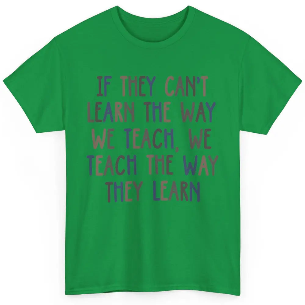 Applied Behavior Analysis We Teach The Way They Learn ABA Classic Unisex T-Shirt