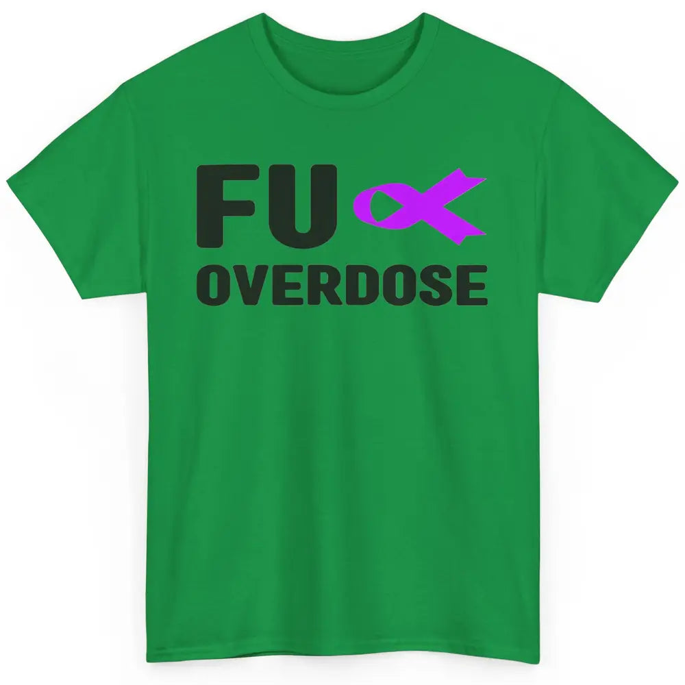 FU Purple Ribbon Overdose Awareness Warrior Strong Survivor Classic Unisex T-Shirt