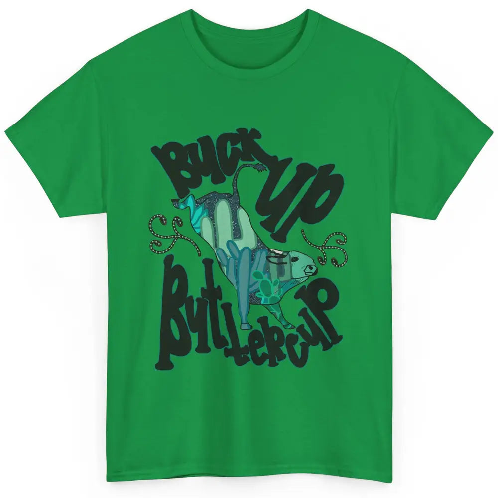 Buck up Buttercup Bucking Bull Desert Cactus Western Punchy Classic Unisex T-Shirt