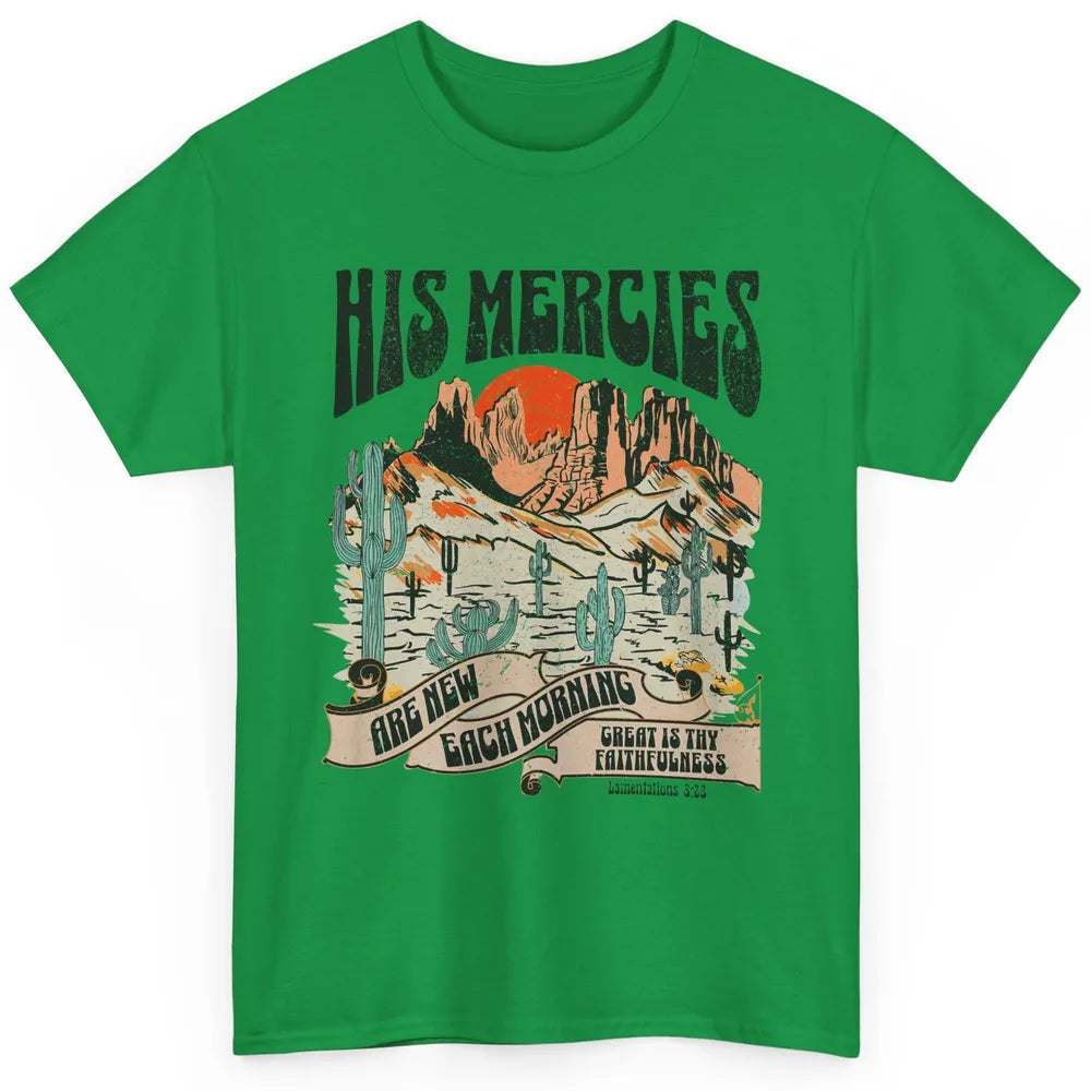 Desert Christian His Mercies Are New Every Morning Bible Classic Unisex T-Shirt