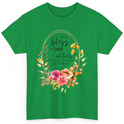 Floral Bless The Lord At All Times Bible Verse Christian Classic Unisex T-Shirt