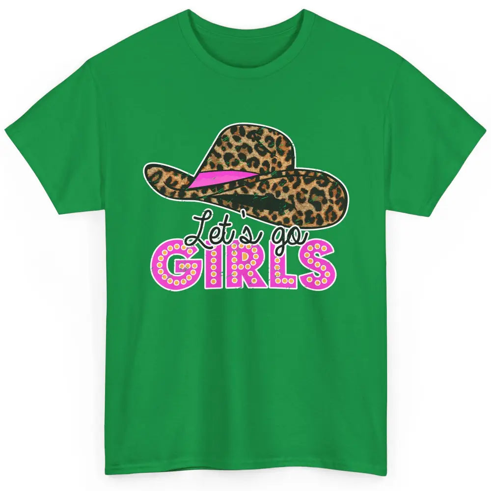 Vintage Leopard Cowgirl Hat Let's Go Girls Western Country Classic Unisex T-Shirt