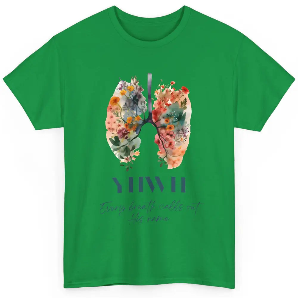 Christian Floral Lungs YHWH His Name Is Sound Of Our Breath Classic Unisex T-Shirt