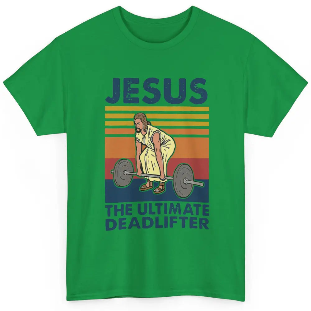 Vintage Jesus The Ultimate Deadlifter Gym Christian Faith Classic Unisex T-Shirt