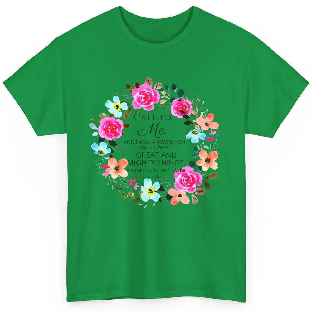 Floral Christian Call To Me I Will Answer You Bible Verse Classic Unisex T-Shirt