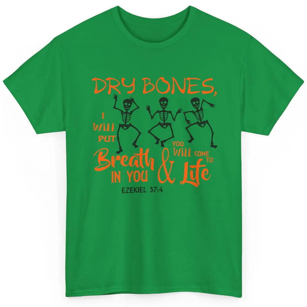 Dancing Skeleton Dry Bones Come Alive Halloween Christian Classic Unisex T-Shirt