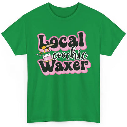 Wax Specialist Local Coochie Waxer Cosmetology Wax Hustler Classic Unisex T-Shirt