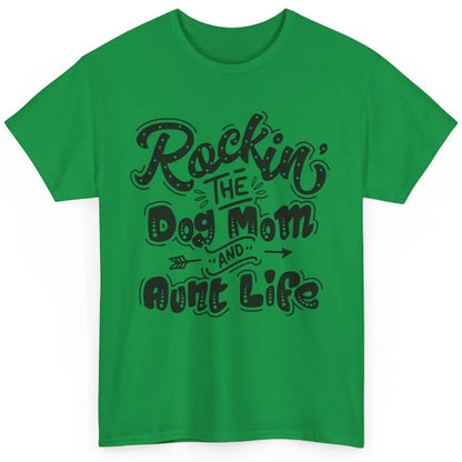 Rocking The Dog Mom And Aunt Life Dog Lovers Auntie Life Classic Unisex T-Shirt