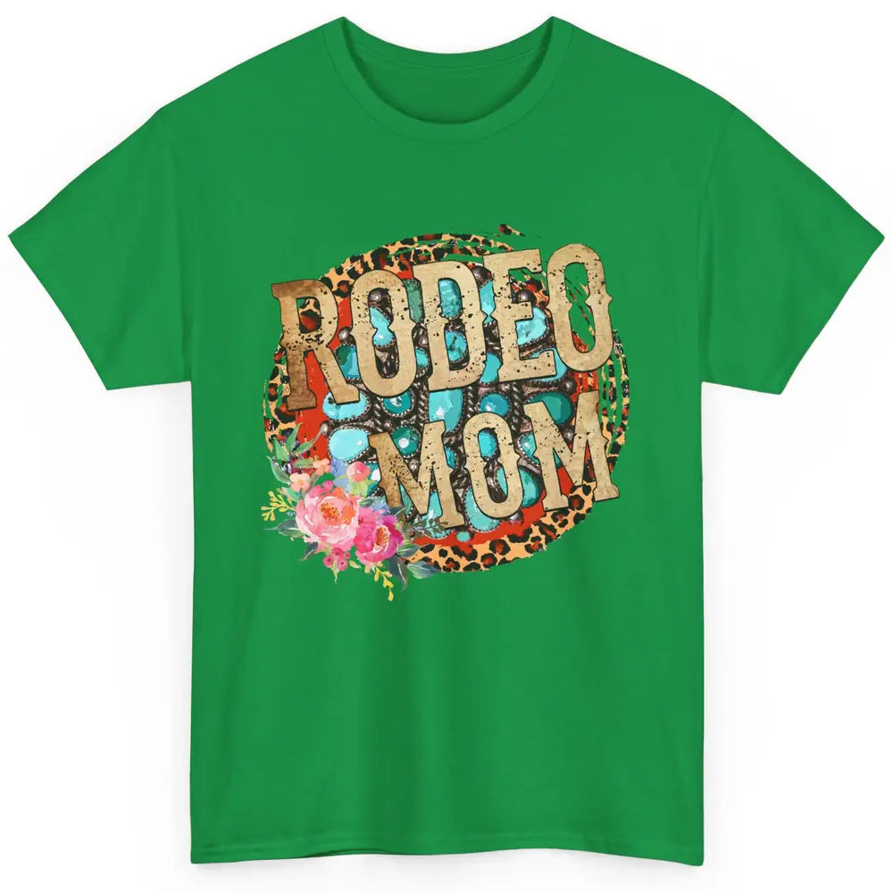 Floral Leopard Rodeo Mom Turquoise Western Country Cowgirl Classic Unisex T-Shirt