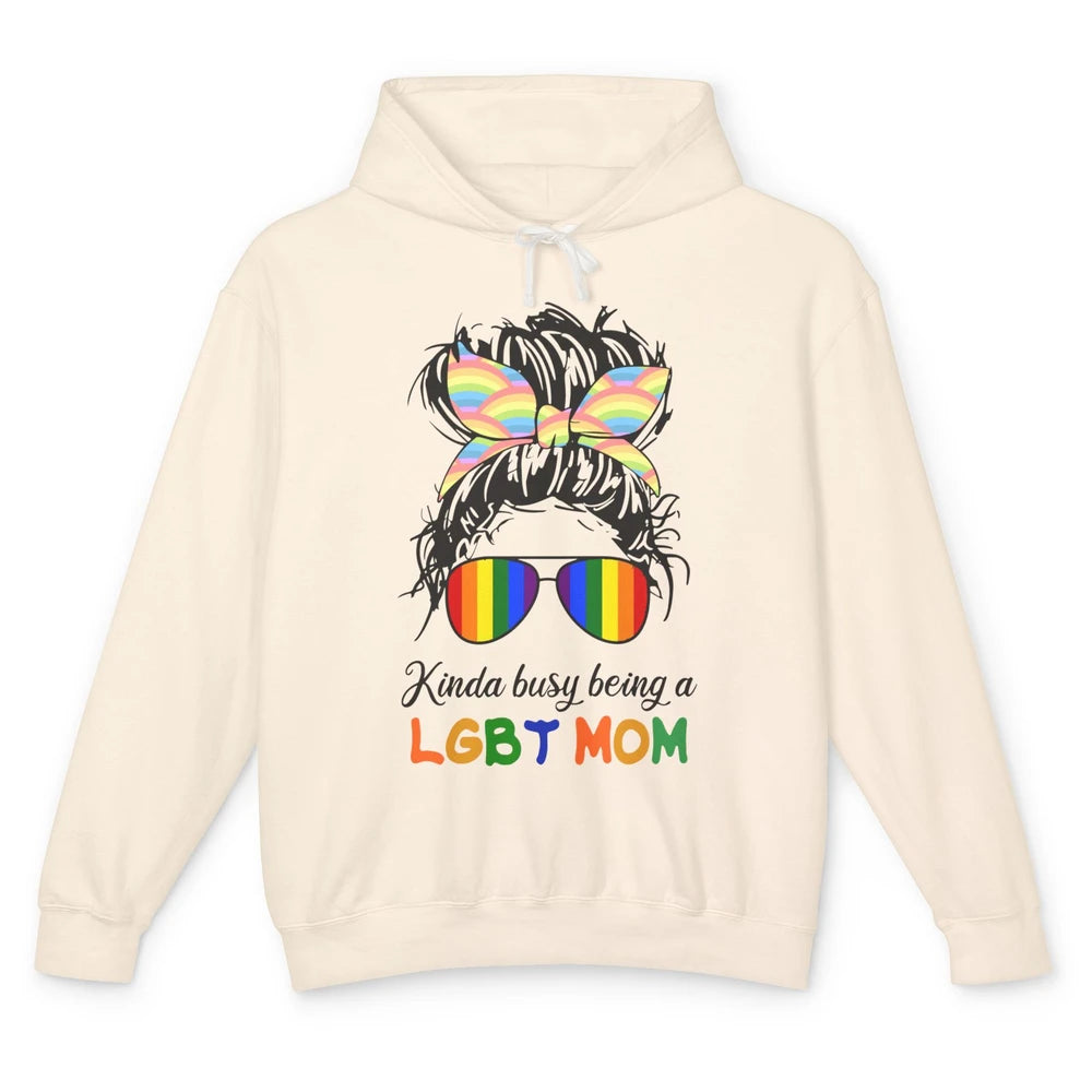 Kinda Busy Being A LGBT Mom LGBT Gay Pride Month Unisex Lightweight Hoodie