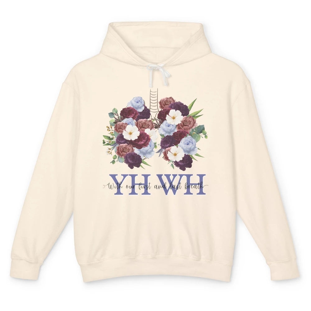 Christian Floral Lungs YHWH With Our First And Last Breath Unisex Lightweight Hoodie