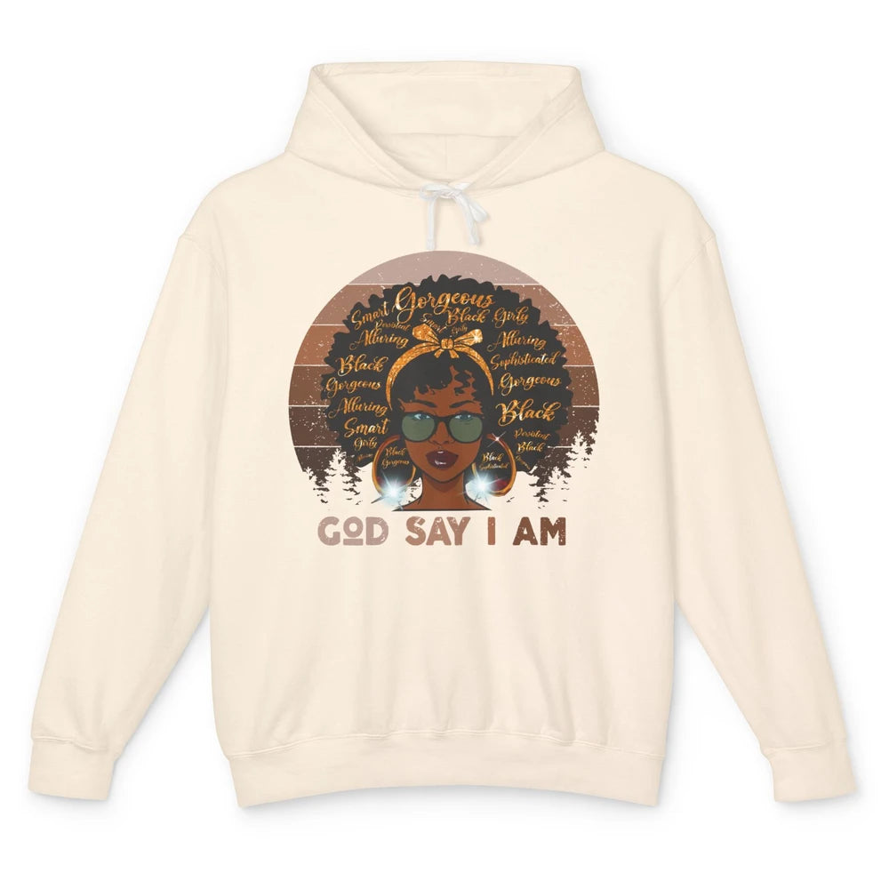 Black Woman God Say I Am African American Lady Black Melanin Unisex Lightweight Hoodie