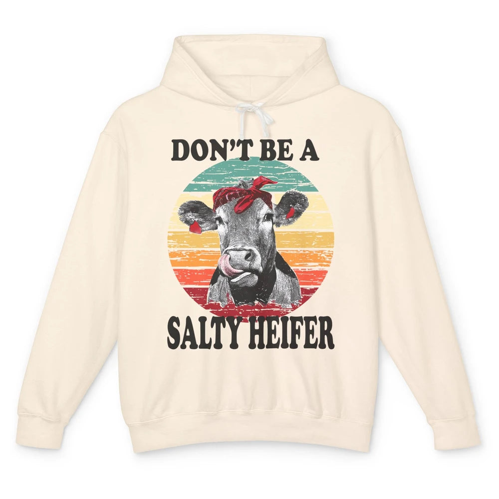 Funny Heifer Don't Be A Salty Heifer Cow Castles Farmers Unisex Lightweight Hoodie