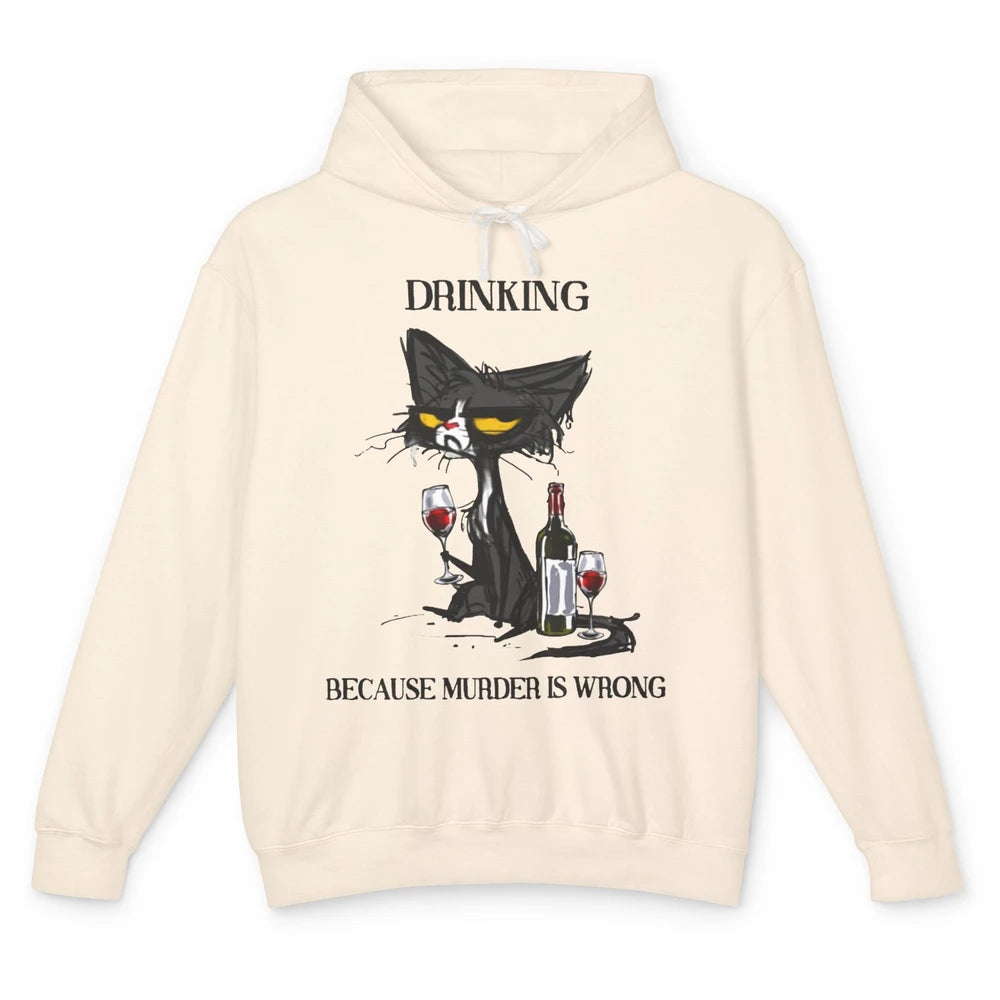 Funny Mad Cat Drinking Because Murder Is Wrong Wine Lovers Unisex Lightweight Hoodie