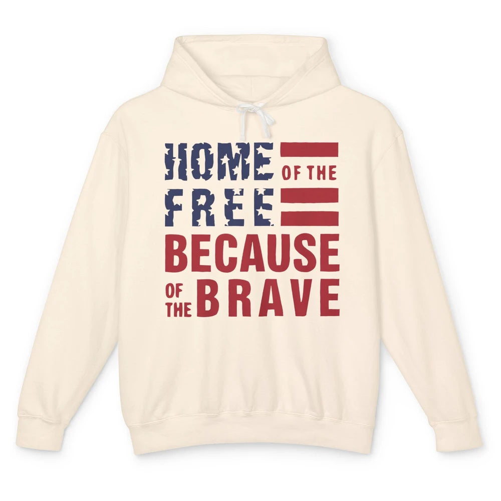 US Flag Home Of The Free Because Of The Brave July 4th Gift Unisex Lightweight Hoodie