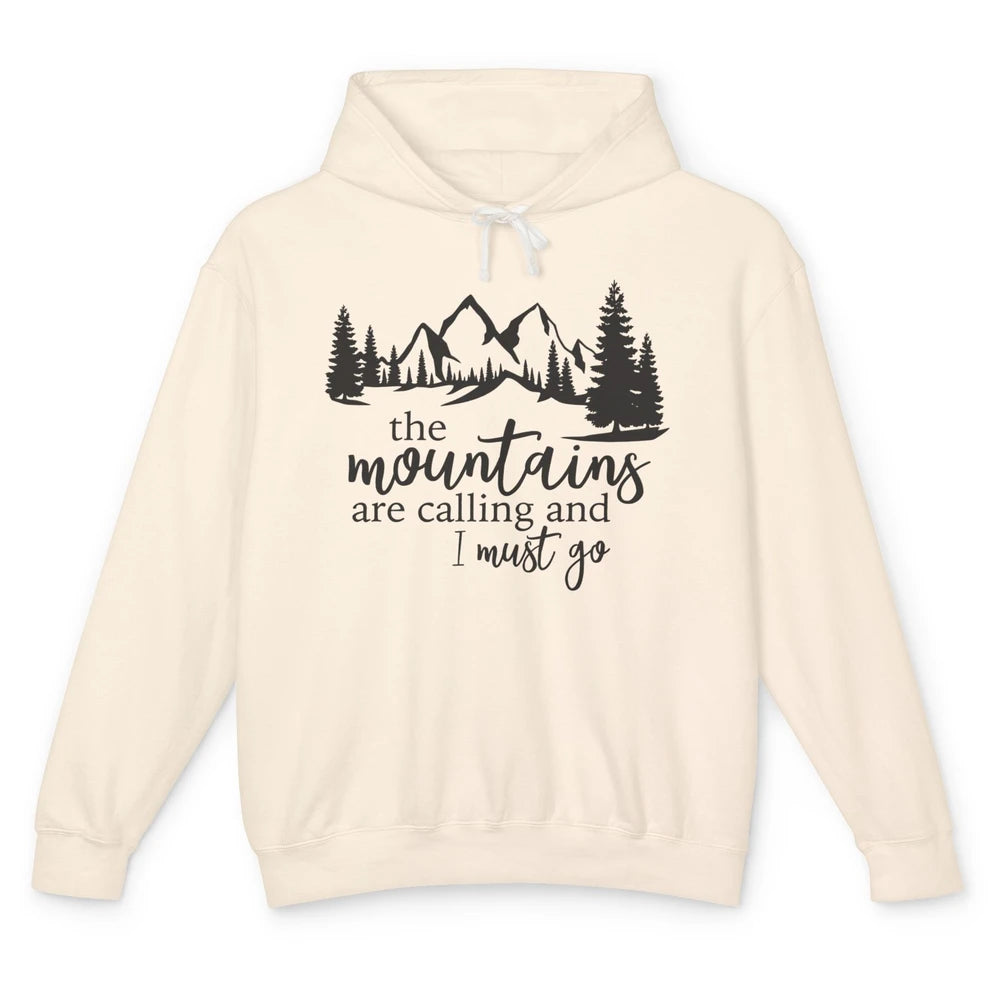 The Mountains Are Calling I Must Go Adventures Travels Unisex Lightweight Hoodie