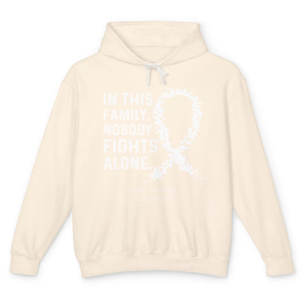 Nobody Fight Alone Family White Ribbon Lung Cancer Awareness Unisex Lightweight Hoodie