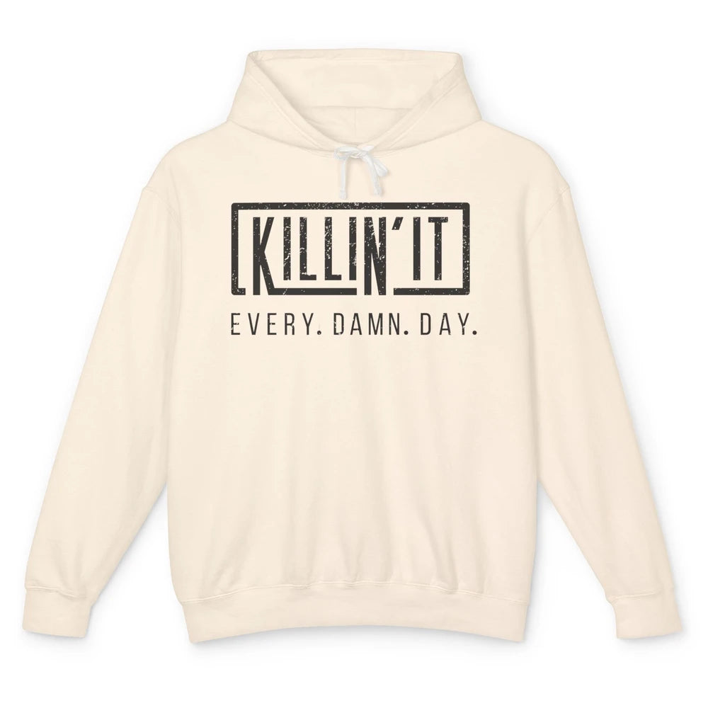 Retro Killin It Every Damn Day Funny Motivation Sarcastic Unisex Lightweight Hoodie