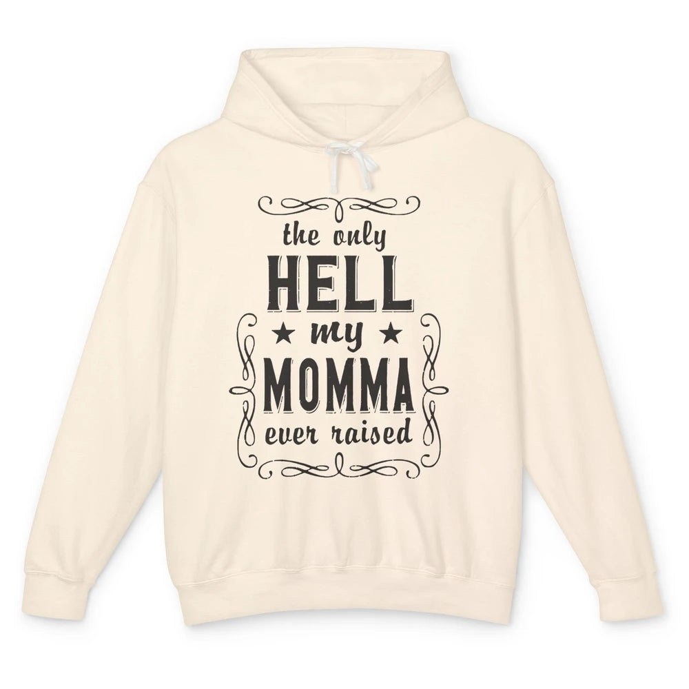 Retro The Only Hell My Momma Ever Raised Western Cowgirl Unisex Lightweight Hoodie