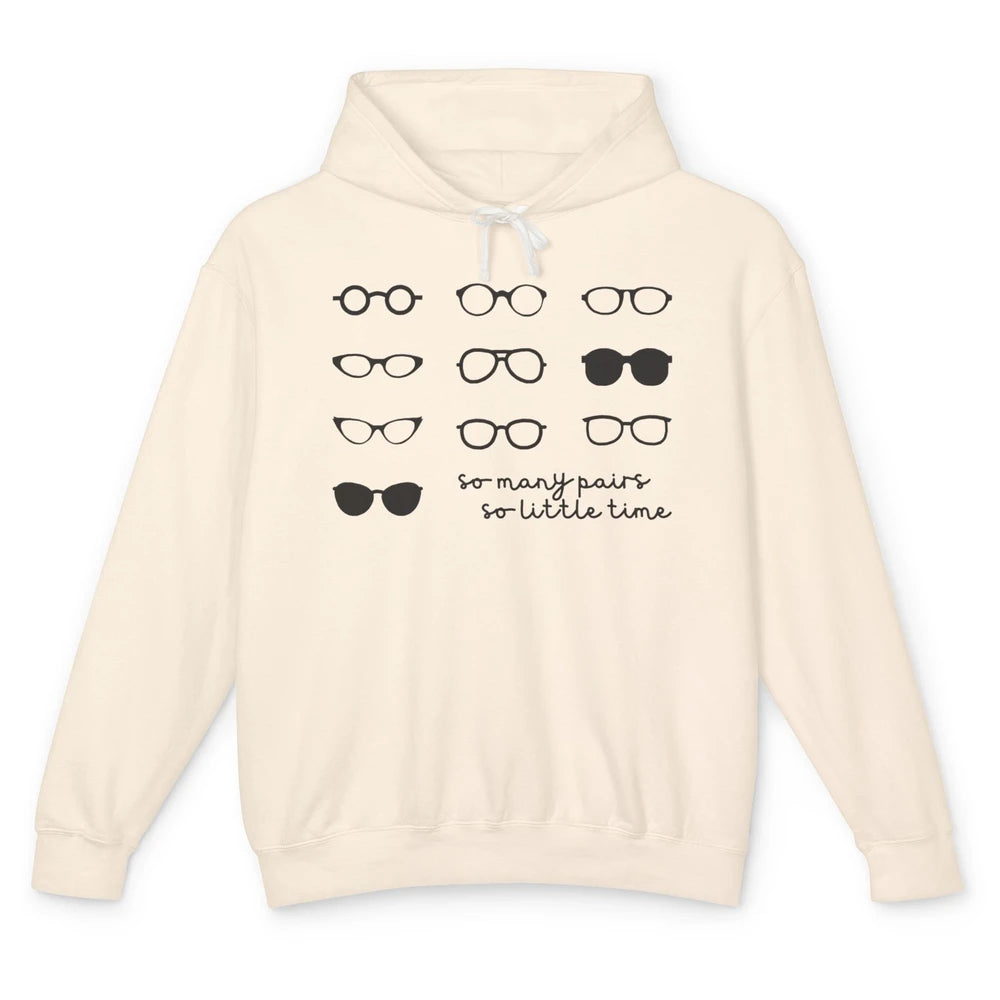 Optometry So Many Pairs Eyeglasses Optometrist Optician Life Unisex Lightweight Hoodie