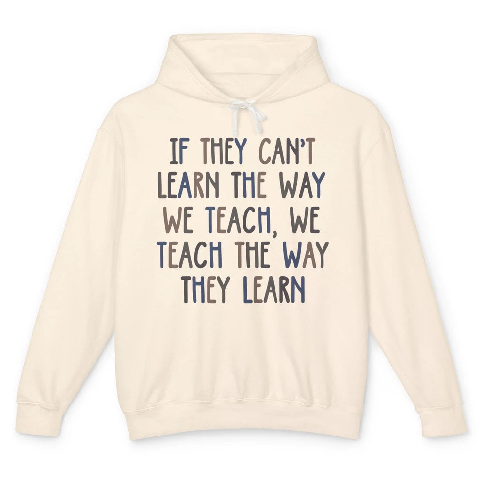 Applied Behavior Analysis We Teach The Way They Learn ABA Unisex Lightweight Hoodie