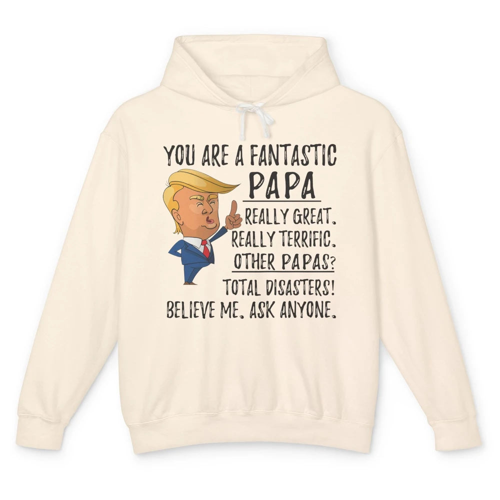 Funny Trump Fathers Day Grandpa Gift You Are Fantastic Papa Unisex Lightweight Hoodie