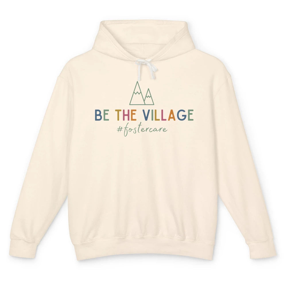 Be The Village Foster Care Get Attached Adoption Foster Mom Unisex Lightweight Hoodie