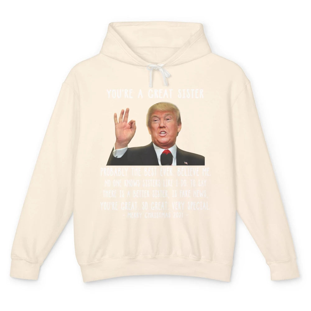 Funny Trump Speech Great Sister Merry Christmas Sister Gift Unisex Lightweight Hoodie