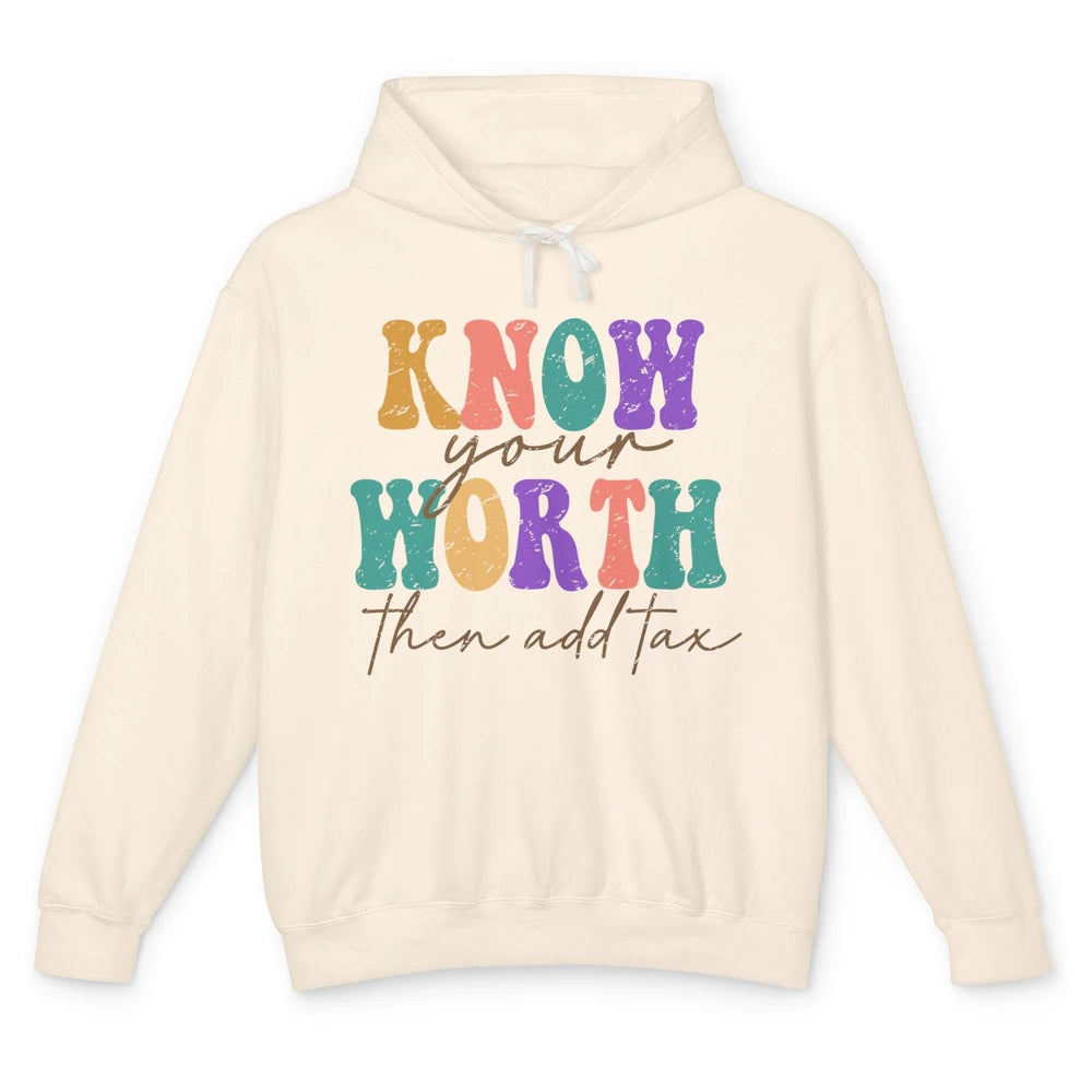 Retro Groovy Know Your Worth Then Add Tax Positive Mind Unisex Lightweight Hoodie