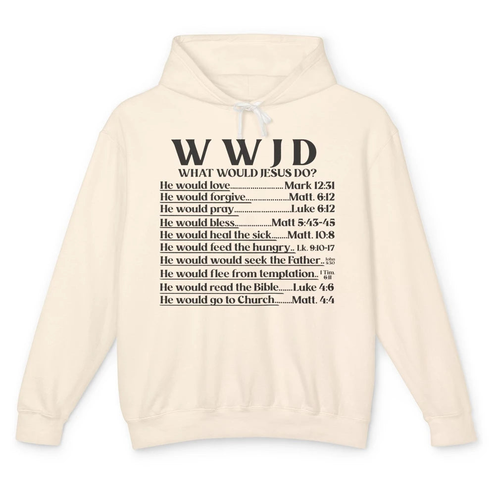 What Would Jesus Do Bible Verse Christian Religious WWJD Unisex Lightweight Hoodie