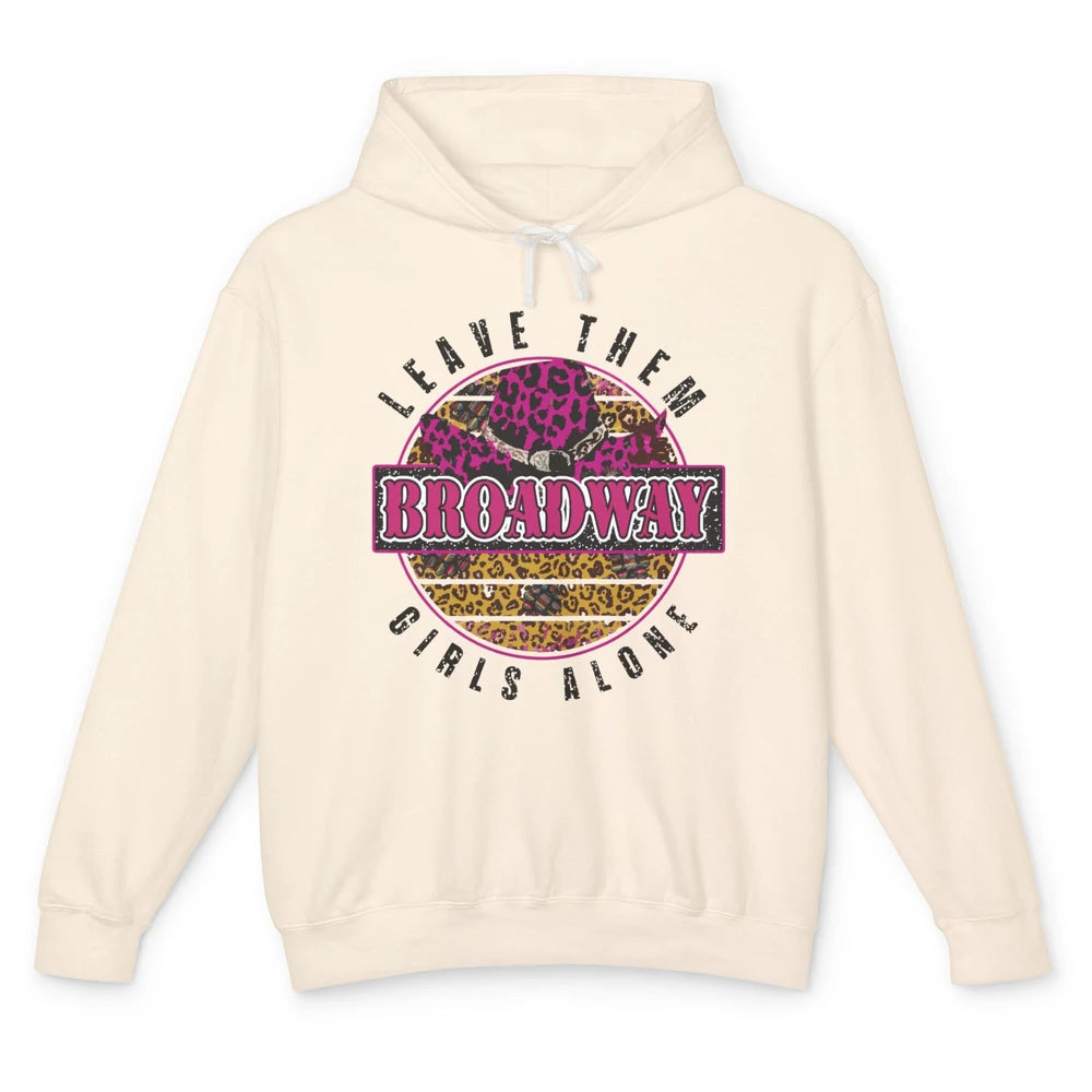 Leopard Cowgirl Hat Leave Them Broadway Girls Alone Western Unisex Lightweight Hoodie