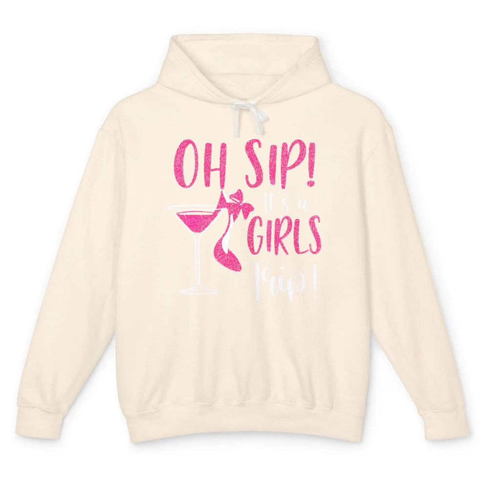 Oh Sip It Girls Trip Wine Party Travel High Heel Traveling Unisex Lightweight Hoodie