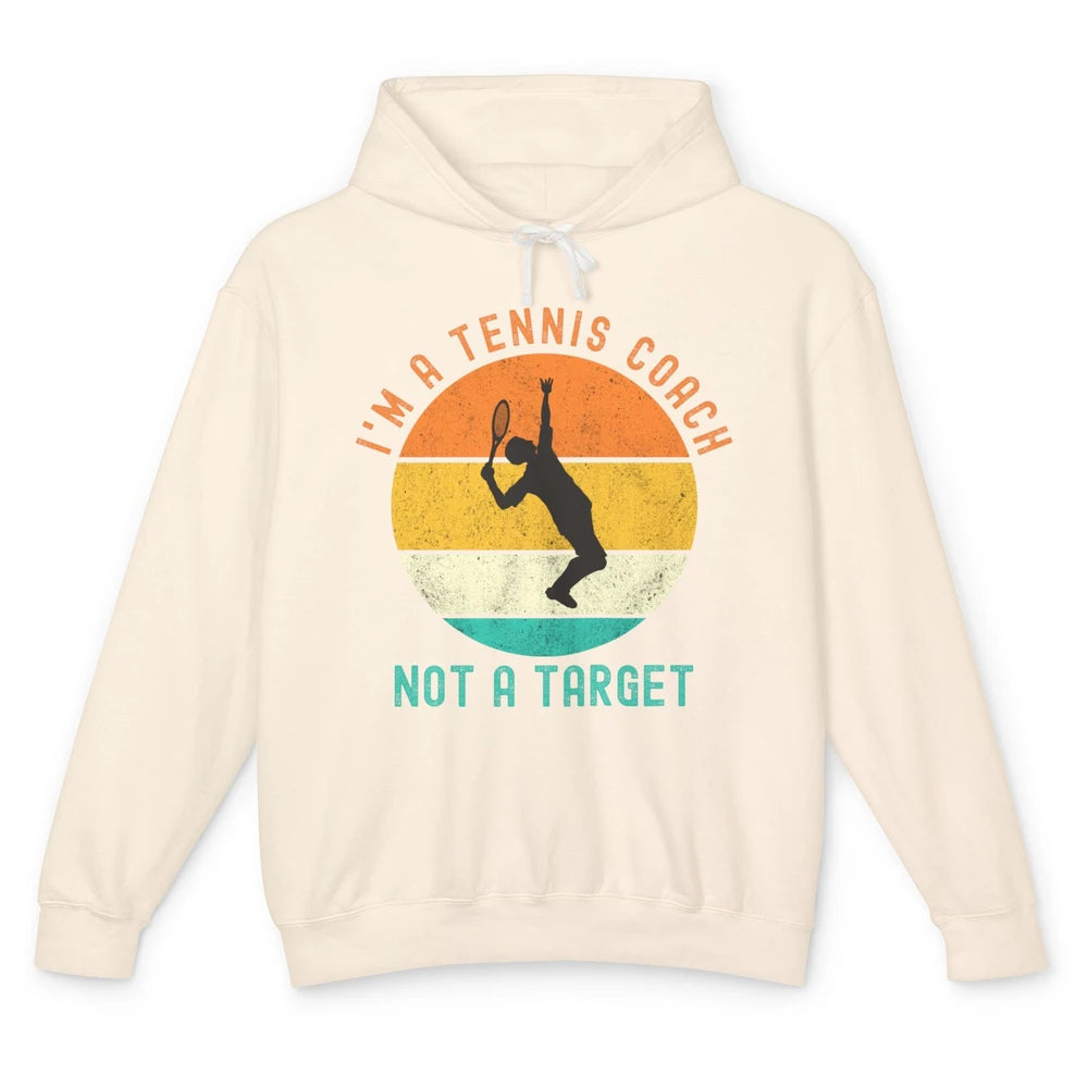 Im A Tennis Coach Not A Target Men Tennis Player Retro Ball Unisex Lightweight Hoodie