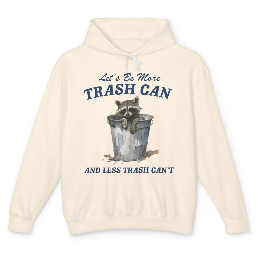 Funny Raccoon Trash Can Not Trash Can't Inspirational Racoon Unisex Lightweight Hoodie