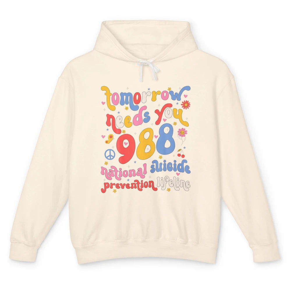 Groovy Tomorrow Need You National Suicide Prevention Hotline Unisex Lightweight Hoodie