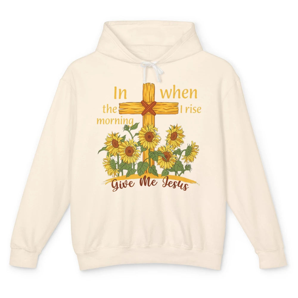 Give Me Jesus When I Rise Sunflower Christian Religious God Unisex Lightweight Hoodie