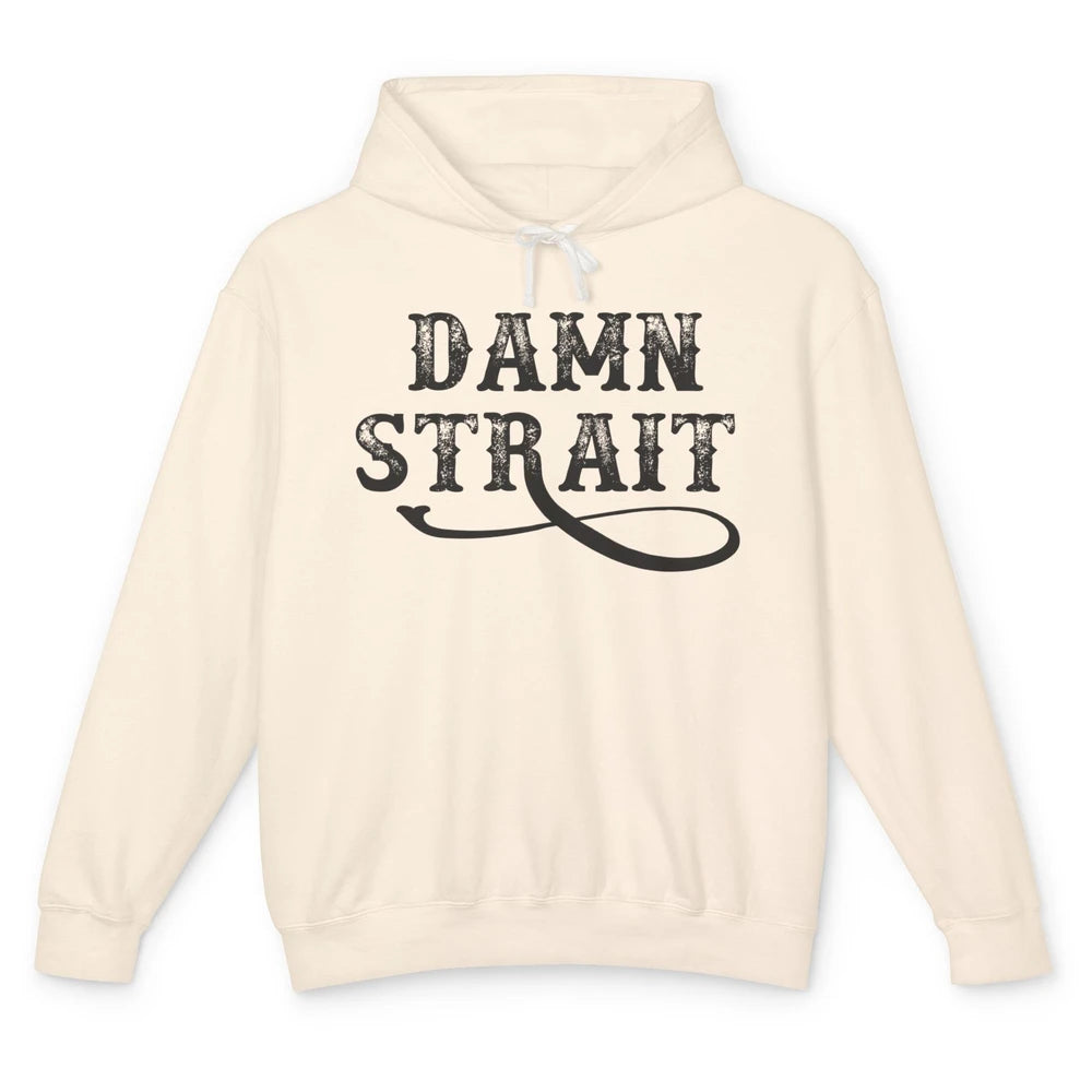 Retro Southern Cowboy Damn Strait Western Country Music Unisex Lightweight Hoodie