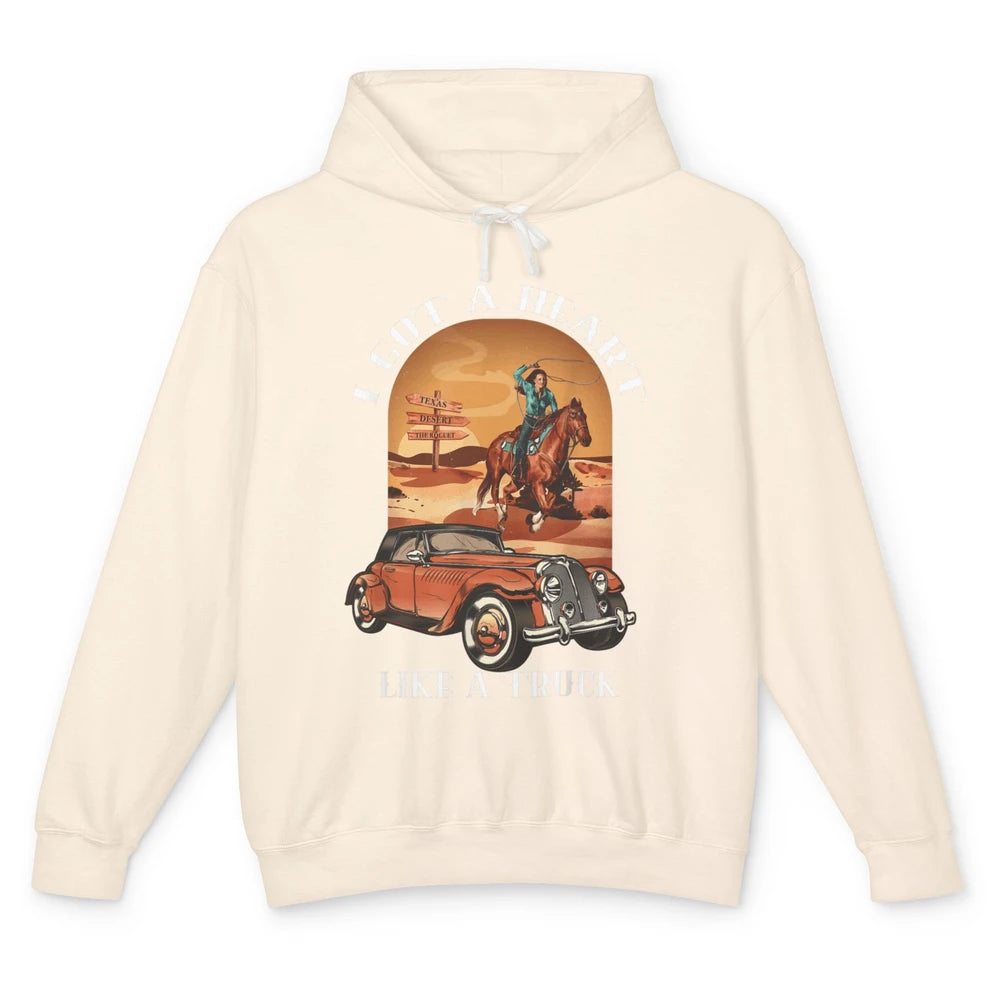 Western Country I Got Heart Like Truck Cowgirl Desert Sunset Unisex Lightweight Hoodie