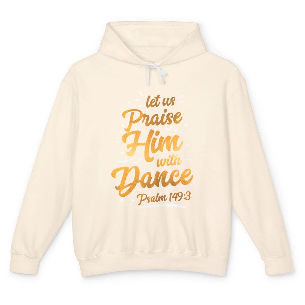 Let Praise Him With Dance Bible Verse Jesus Christian God Unisex Lightweight Hoodie