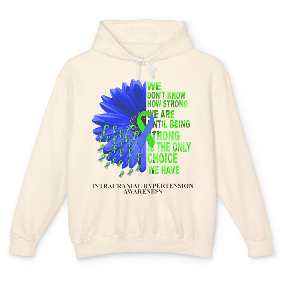 Intracranial Hypertension Ribbon We Don't Know How Strong Unisex Lightweight Hoodie