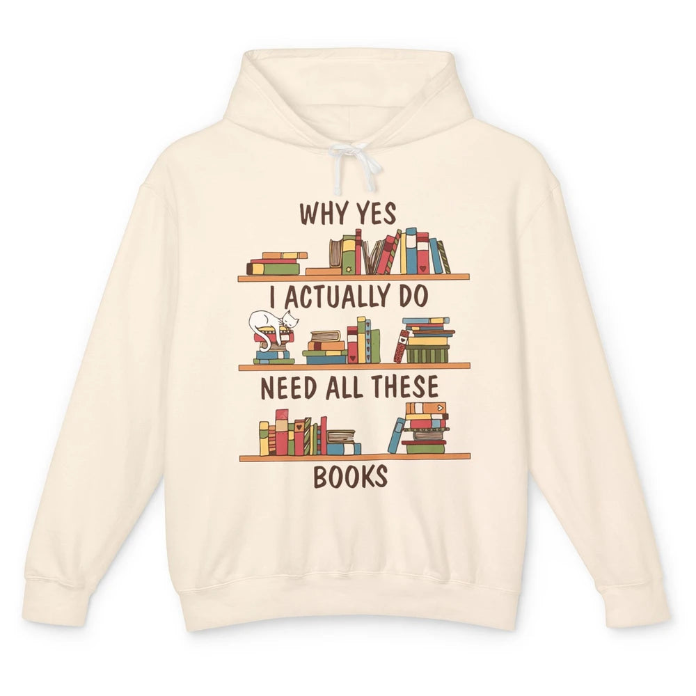 Cat I Actually Do Need All These Books Reading Book Lovers Unisex Lightweight Hoodie