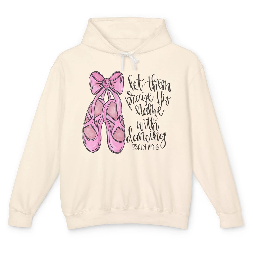 Let Them Praise His Name With Dancing Christian Ballerina Unisex Lightweight Hoodie